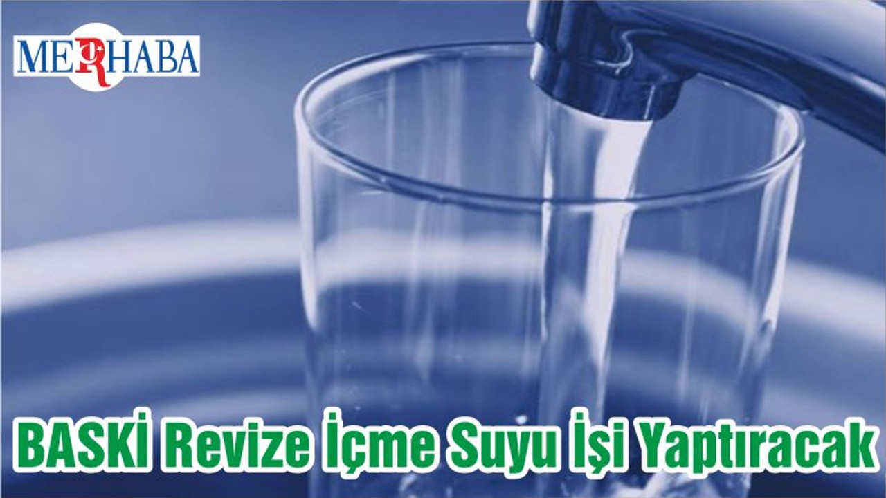 BASKİ Revize İçme Suyu İşi Yaptıracak