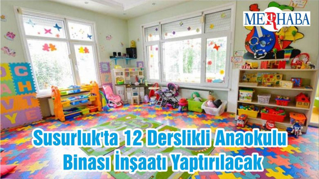 Susurluk'ta 12 Derslikli Anaokulu Binası İnşaatı Yaptırılacak