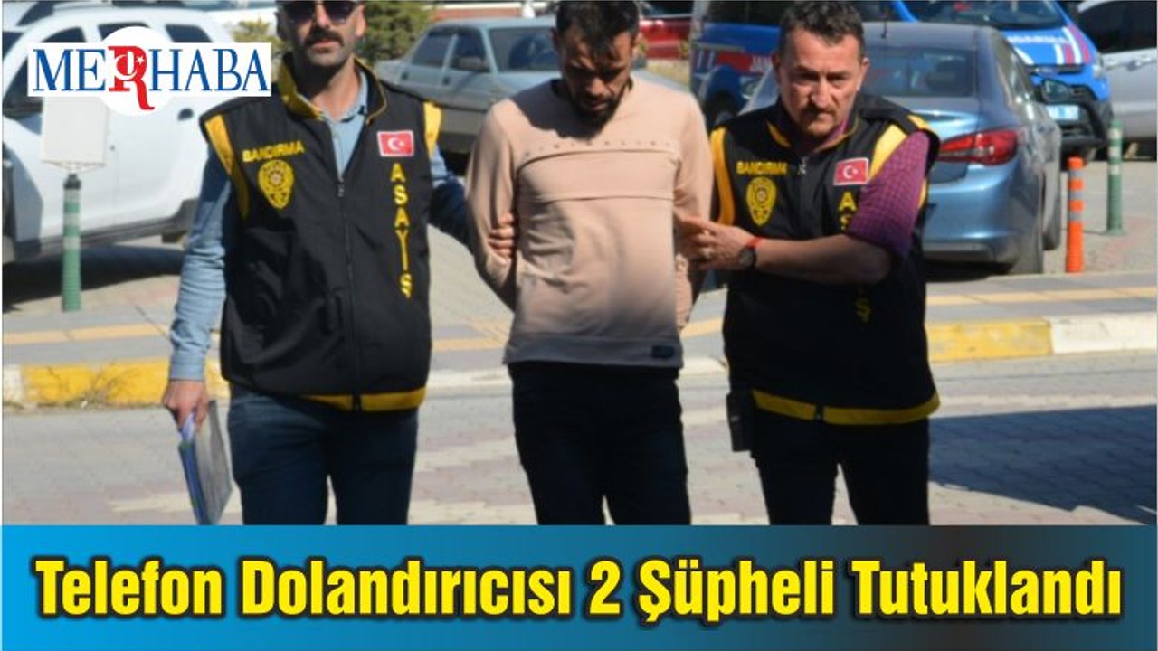 Balıkesir'de Bir Kişiyi Telefonla Dolandıran 2 Şüpheli Tutuklandı