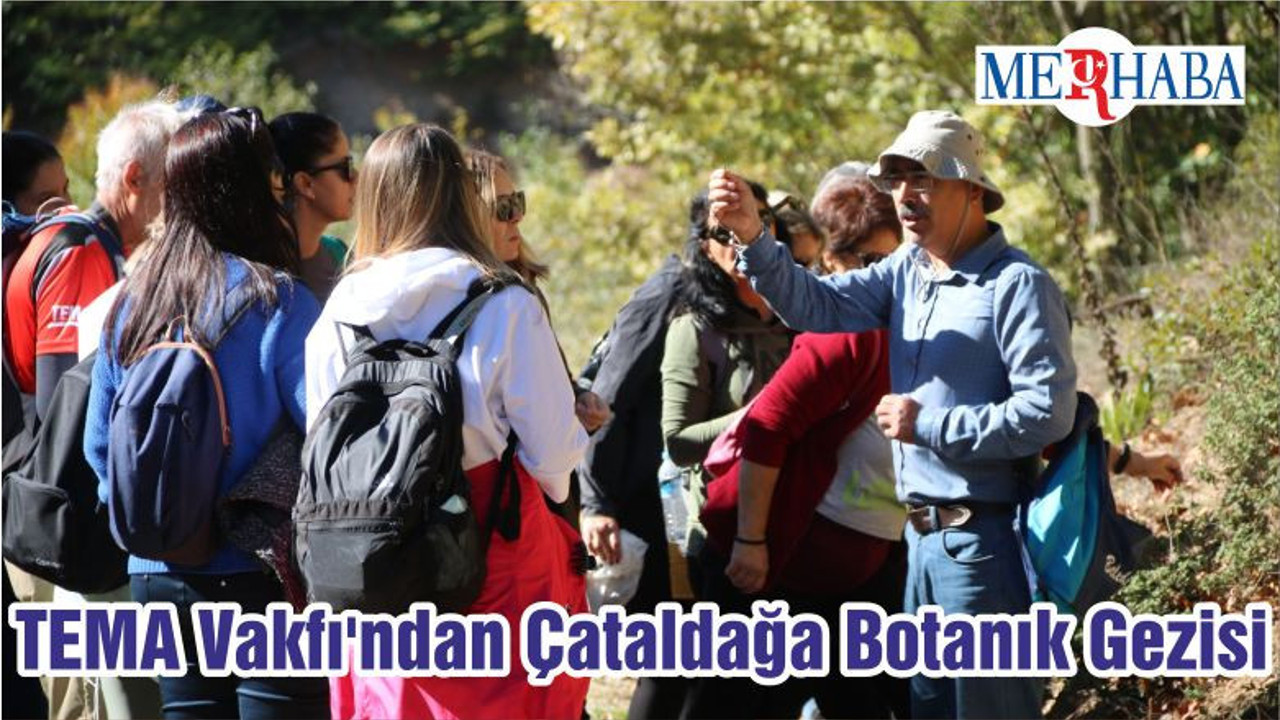 TEMA Vakfı'ndan Çataldağa Botanık Gezisi