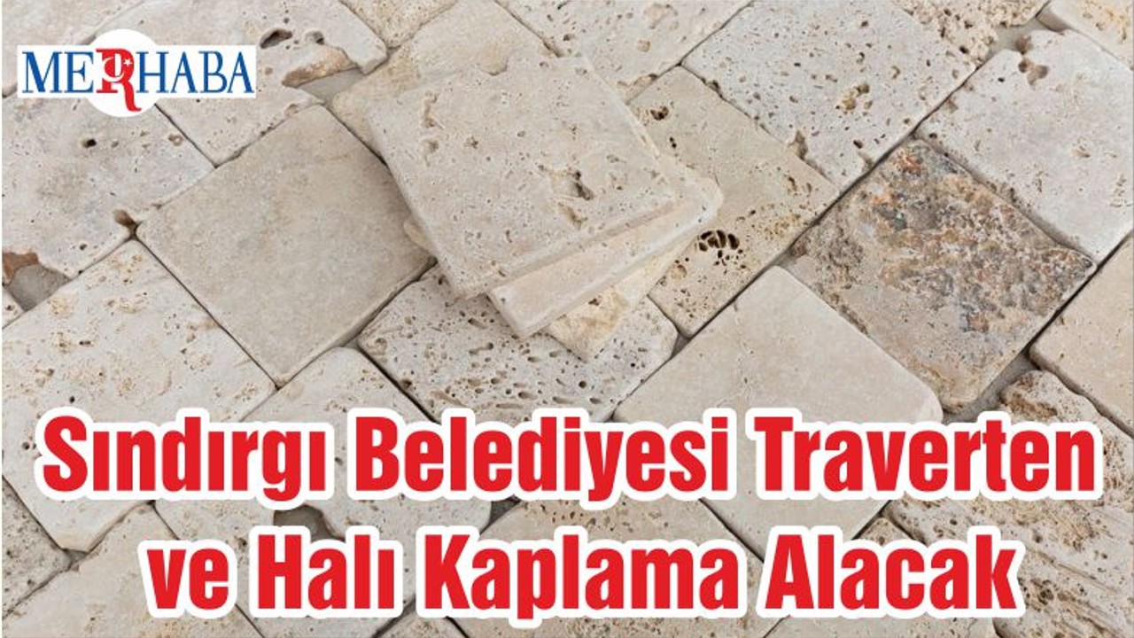 Sındırgı Belediyesi Traverten ve Halı Kaplama Alacak