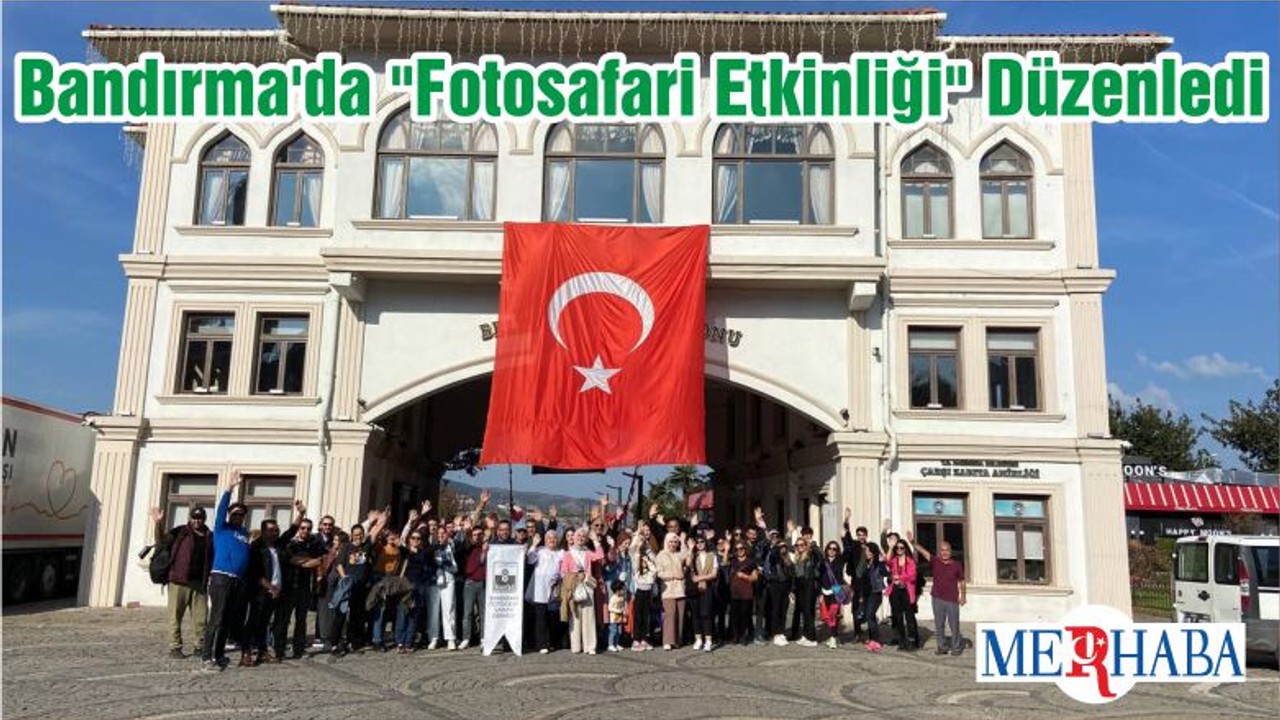 Bandırma'da "Fotosafari Etkinliği" Düzenledi