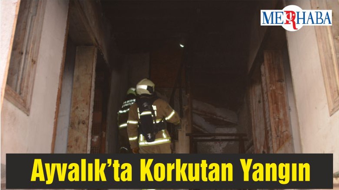 Ayvalık’ta Korkutan Yangın