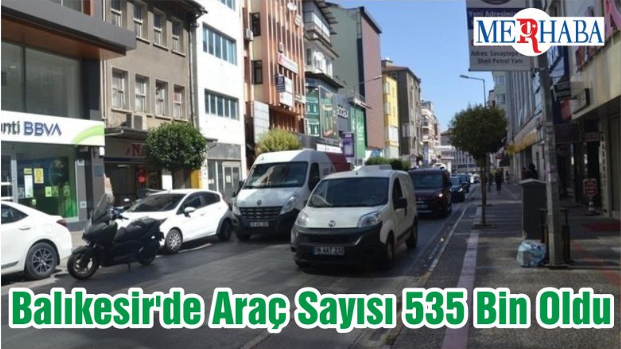 Balıkesir'de Araç Sayısı 535 Bin Oldu
