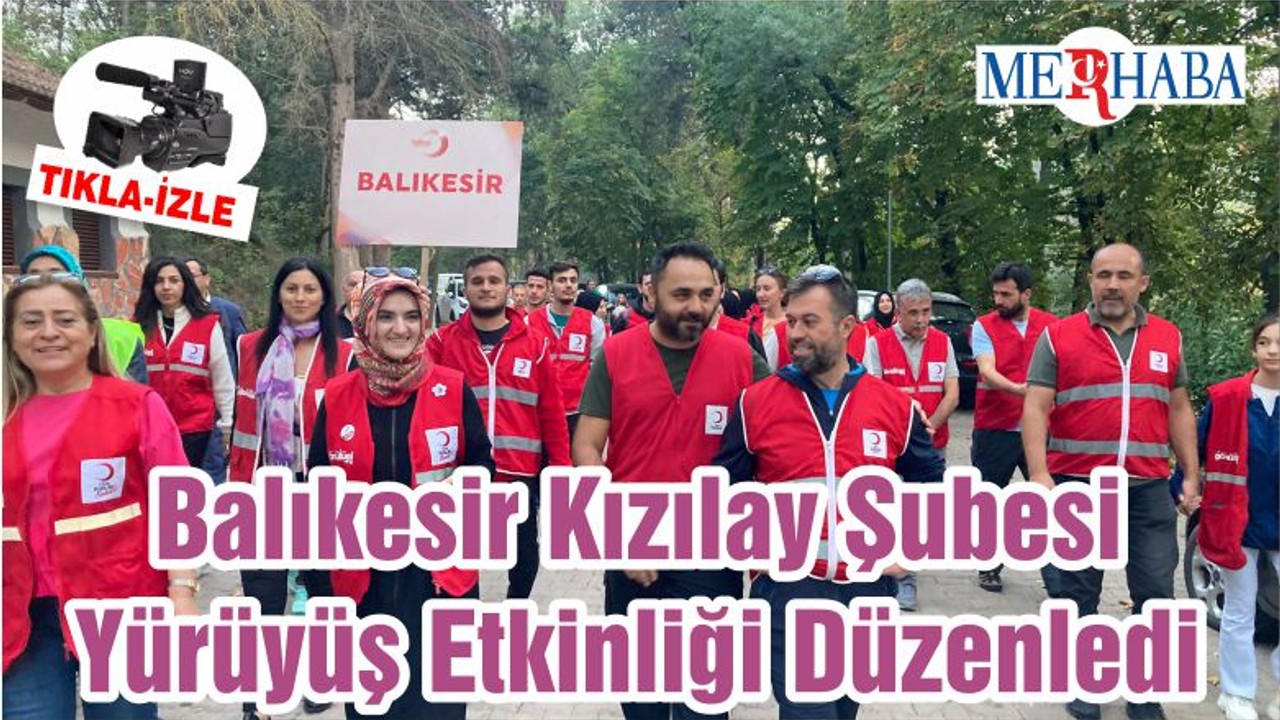 Balıkesir Kızılay Şubesi Yürüyüş Etkinliği Düzenledi