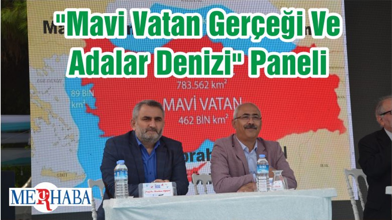 "Mavi Vatan Gerçeği Ve Adalar Denizi" Paneli