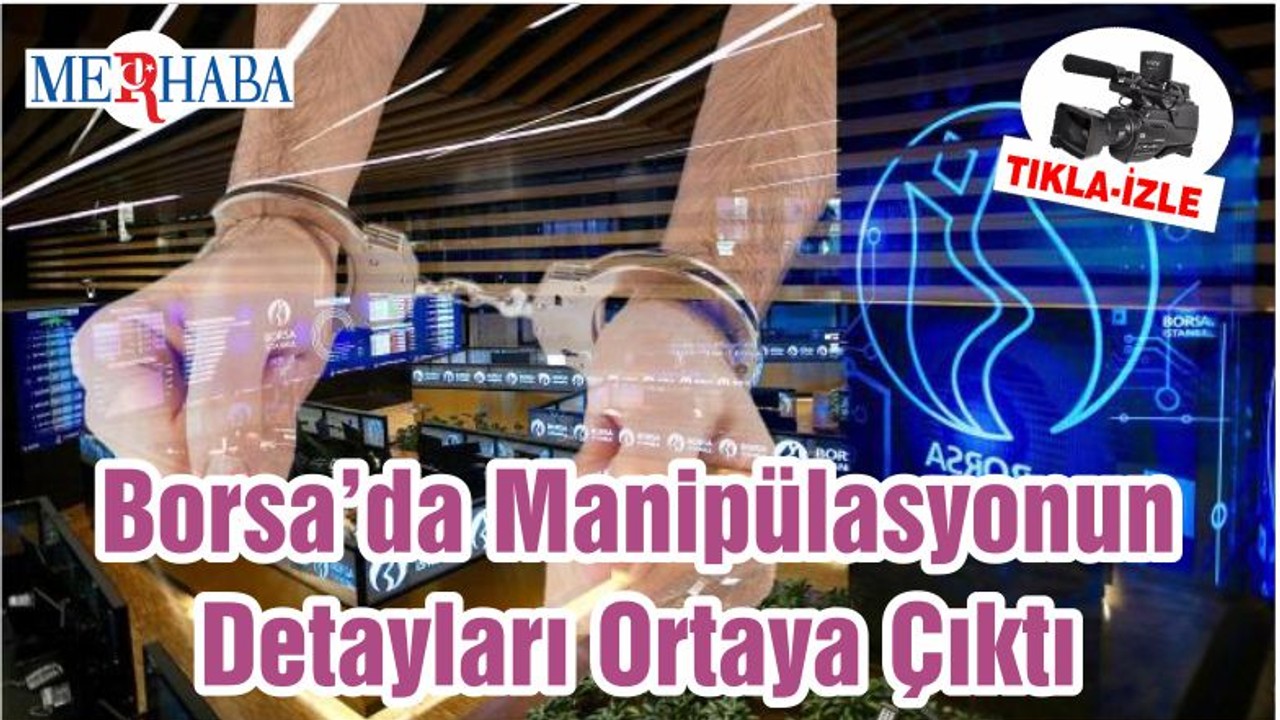 Borsa’da Manipülasyonun Detayları Ortaya Çıktı