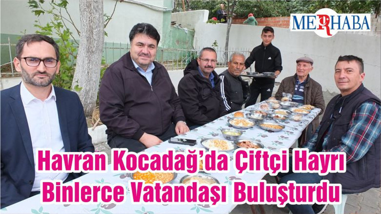 Havran Kocadağ’da Çiftçi Hayrı Binlerce Vatandaşı Buluşturdu