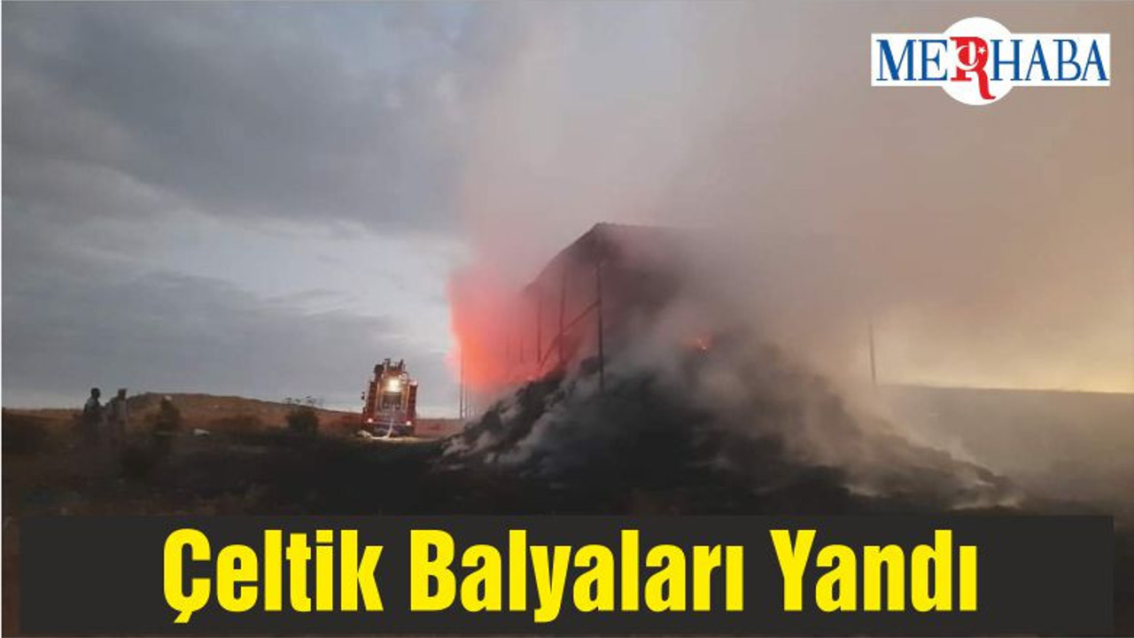 Çeltik Balyaları Yandı