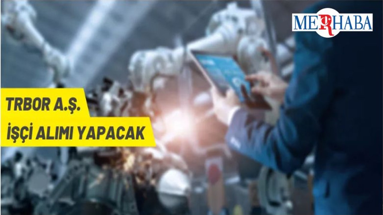 TRBOR A.Ş. İşçi Alacak