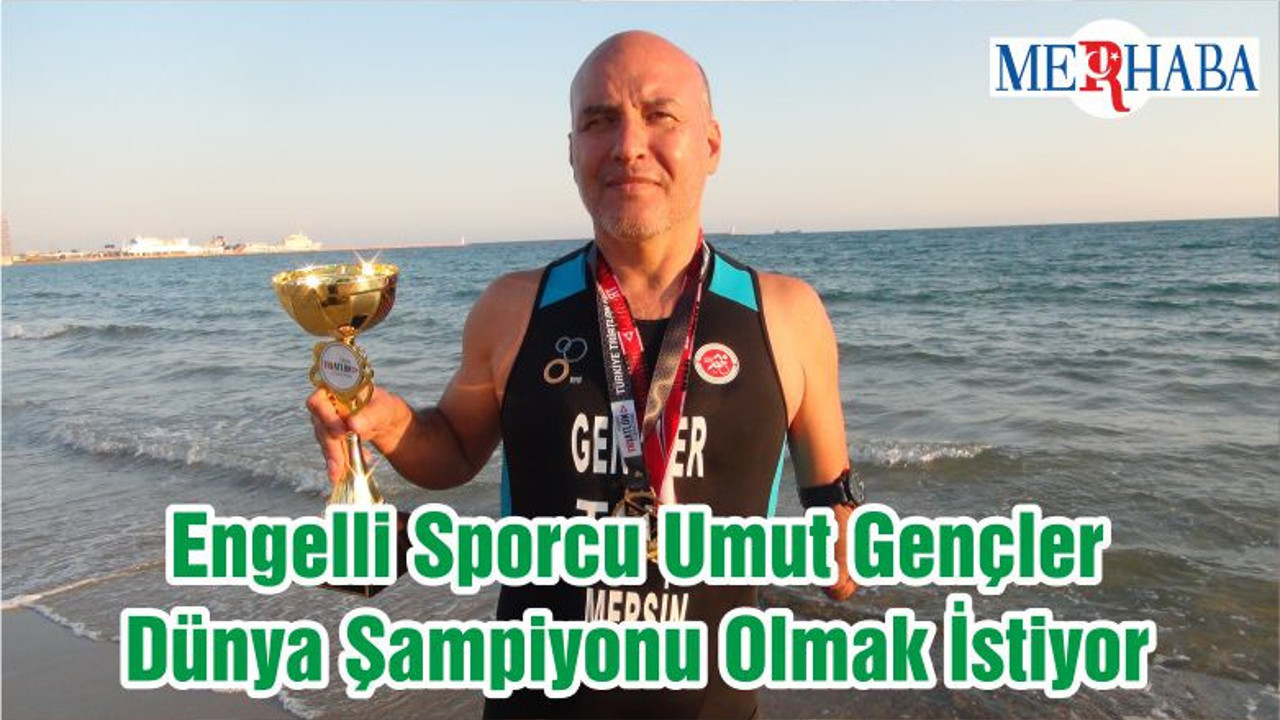 Engelli Sporcu Umut Gençler Dünya Şampiyonu Olmak İstiyor