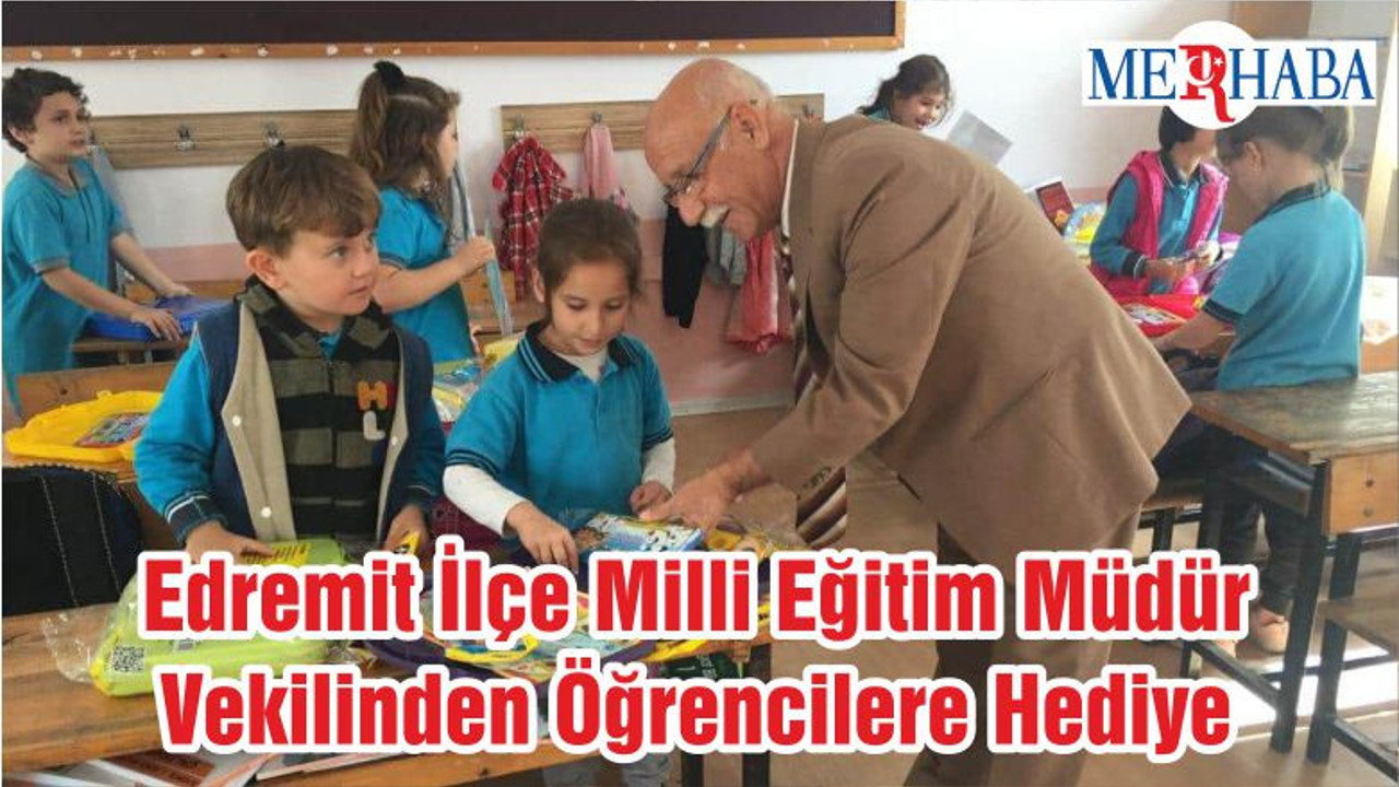 Edremit İlçe Milli Eğitim Müdür Vekilinden Öğrencilere Hediye