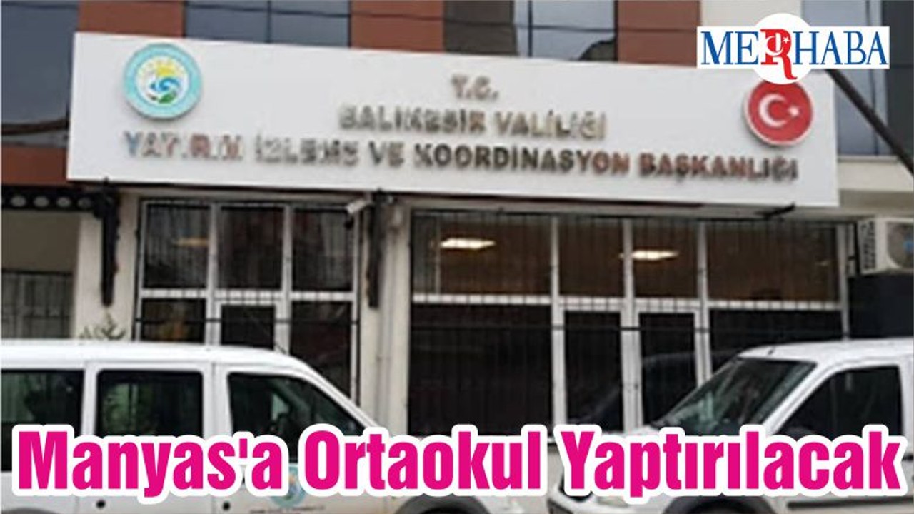 Manyas'a Ortaokul Yaptırılacak