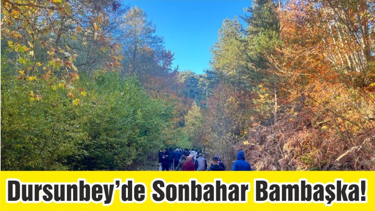 Dursunbey’de Sonbahar Bambaşka!