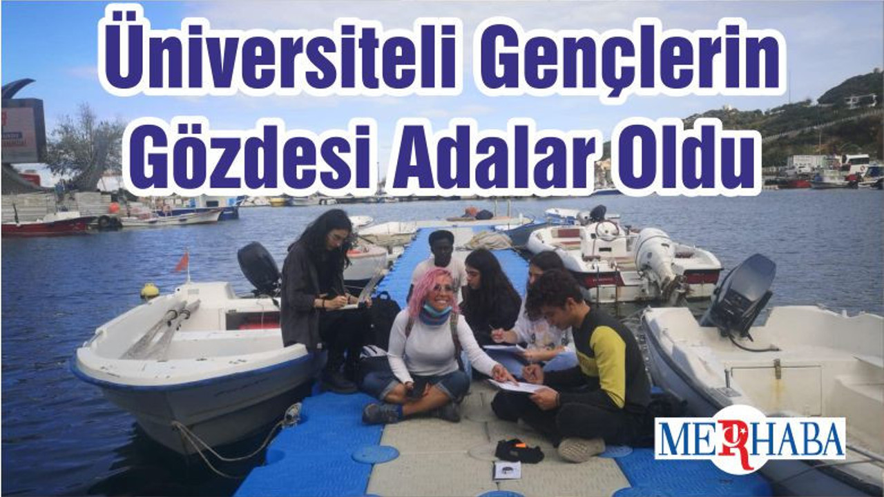 Üniversiteli Gençlerin Gözdesi Adalar Oldu