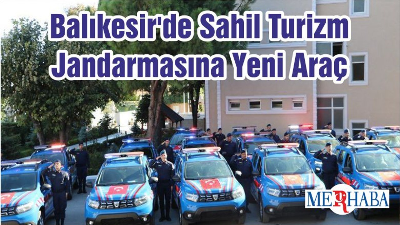Balıkesir'de Sahil Turizm Jandarmasına Yeni Araç