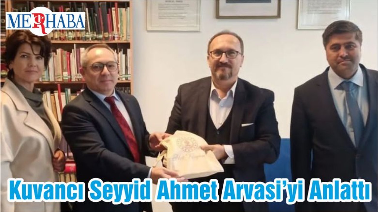 Kuvancı Seyyid Ahmet Arvasi’yi Anlattı