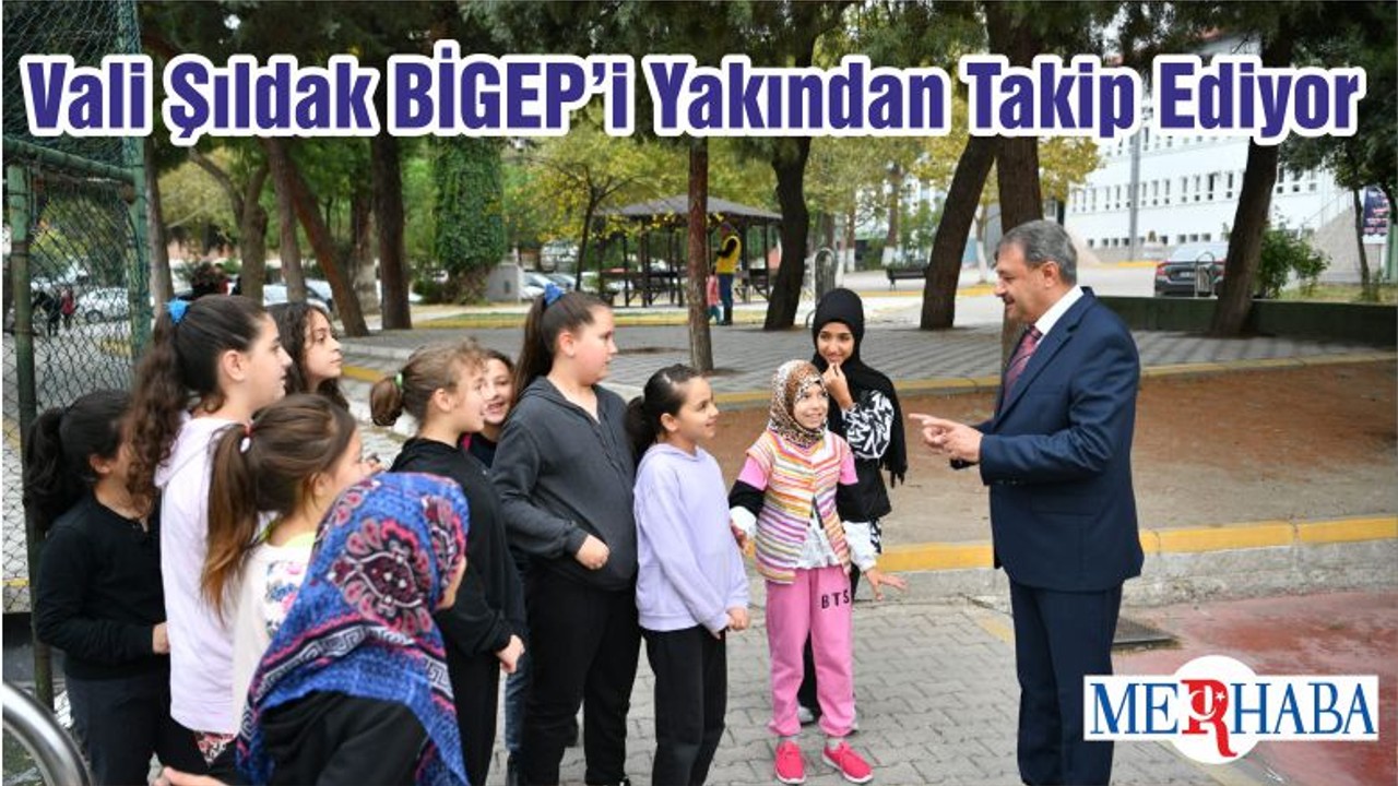 Vali Şıldak BİGEP’i Yakından Takip Ediyor