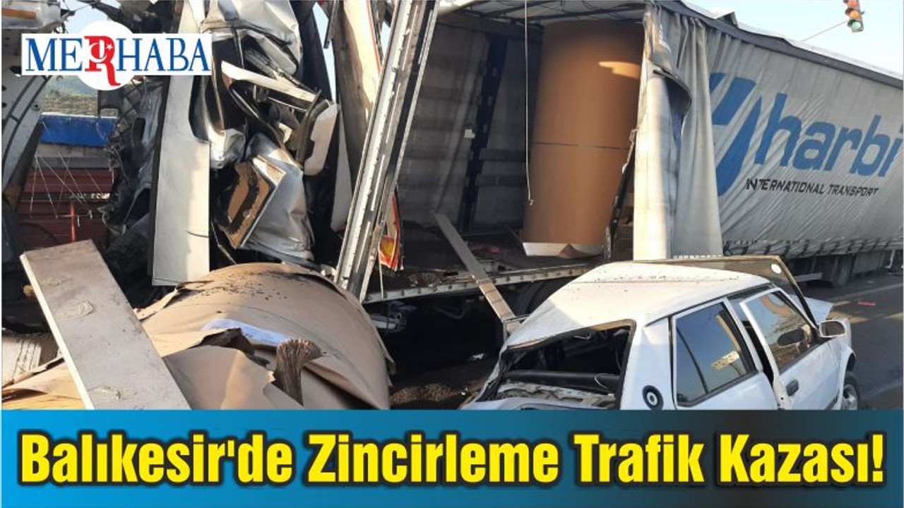 Balıkesir'de Zincirleme Trafik Kazası!