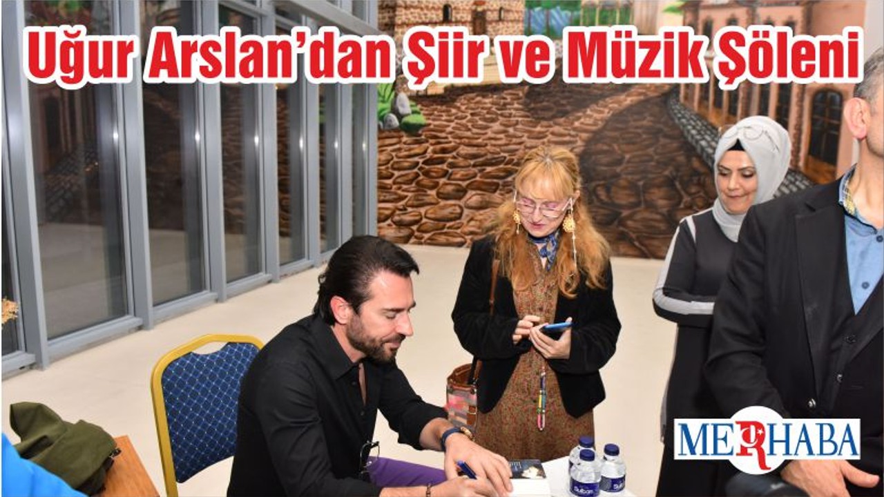 Uğur Arslan’dan Şiir ve Müzik Şöleni