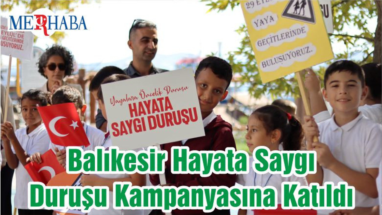 Balıkesir Hayata Saygı Duruşu Kampanyasına Katıldı