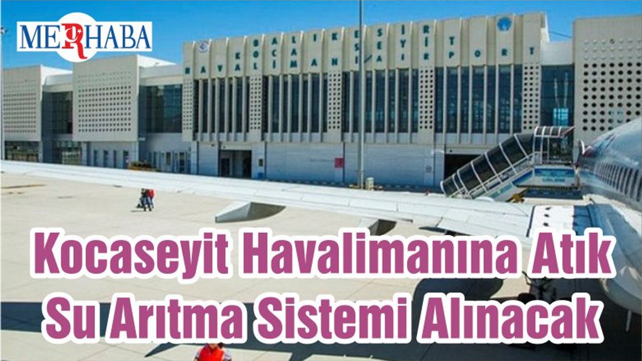 Kocaseyit Havalimanına Atık Su Arıtma Sistemi Alınacak