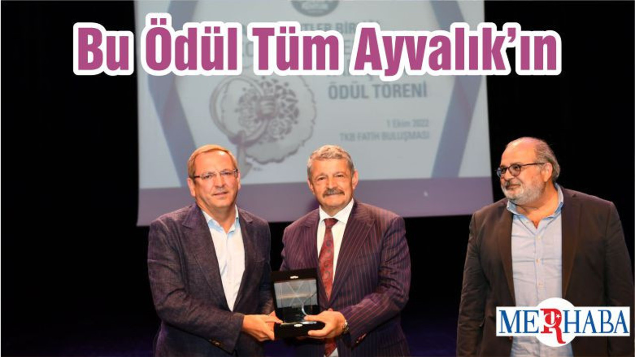Bu Ödül Tüm Ayvalık’ın
