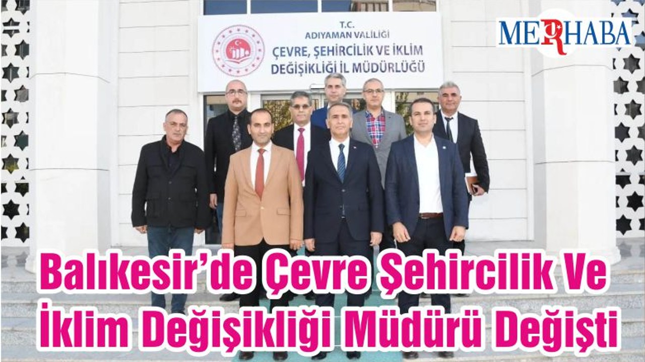 Balıkesir’de Çevre Şehircilik Ve İklim Değişikliği Müdürü Değişti
