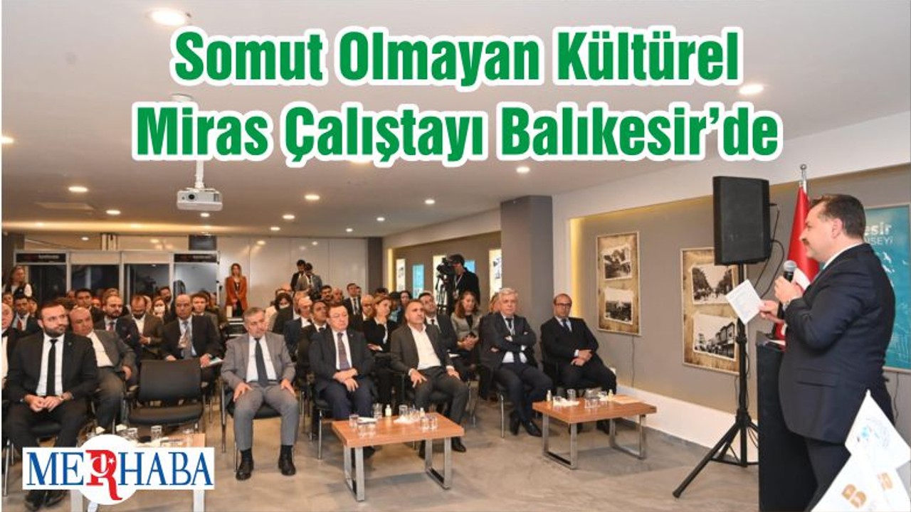 Somut Olmayan Kültürel Miras Çalıştayı Balıkesir’de