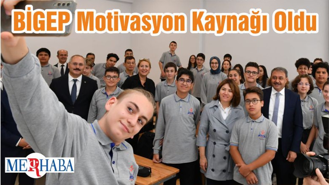 BİGEP Motivasyon Kaynağı Oldu