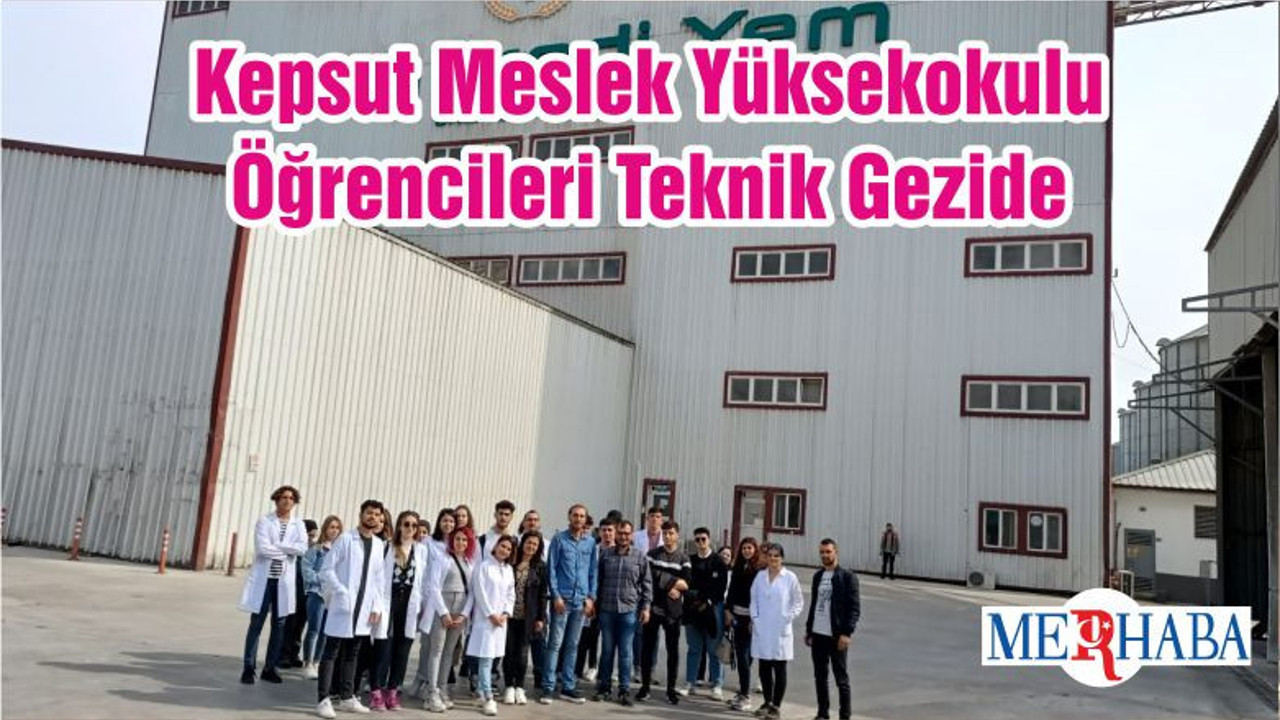 Kepsut Meslek Yüksekokulu Öğrencileri Teknik Gezide