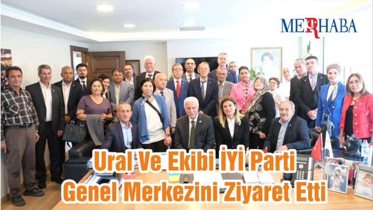 Ural Ve Ekibi İYİ Parti Genel Merkezini Ziyaret Etti