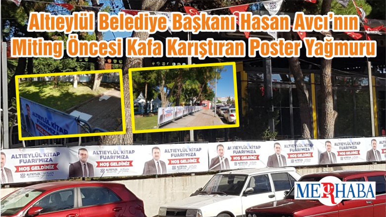 Altıeylül Belediye Başkanı Hasan Avcı'nın Miting Öncesi Kafa Karıştıran Poster Yağmuru