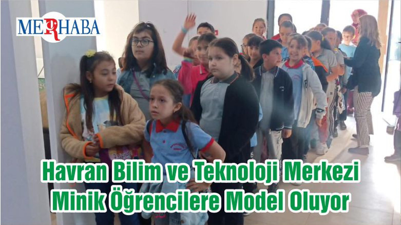 Havran Bilim ve Teknoloji Merkezi Minik Öğrencilere Model Oluyor