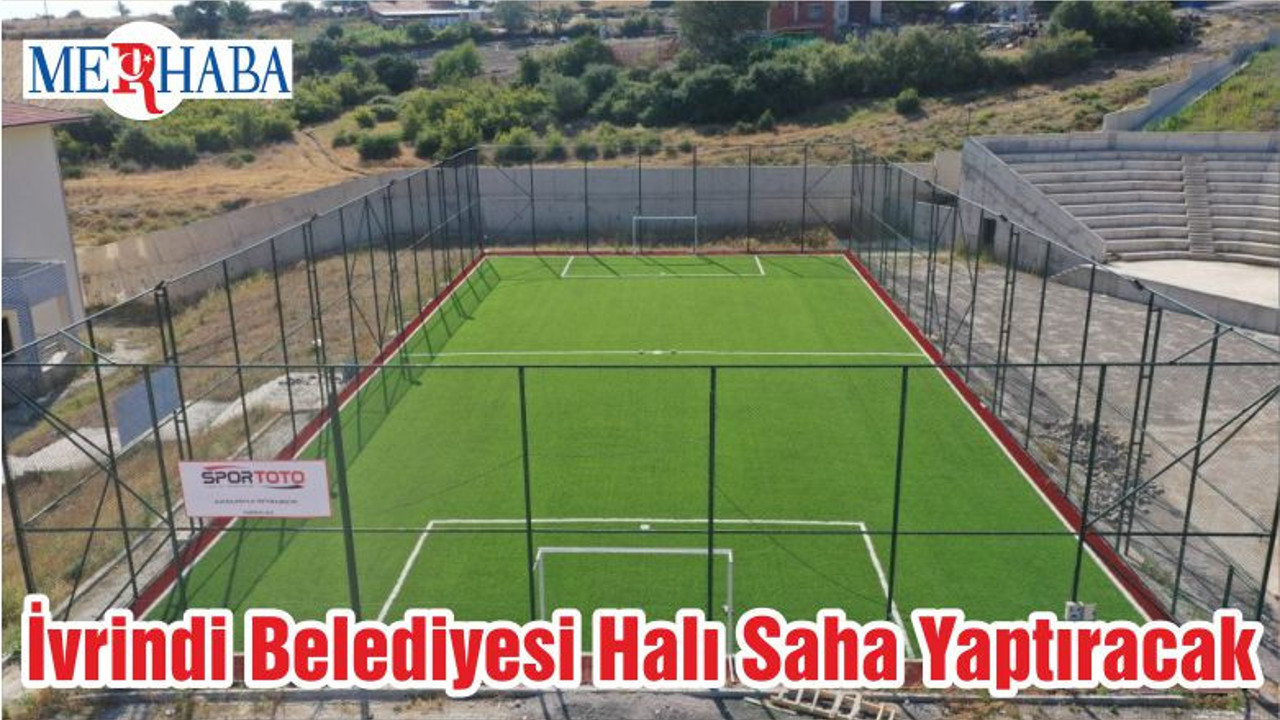 İvrindi Belediyesi Halı Saha Yaptıracak