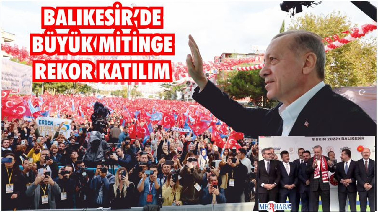Balıkesir’de Büyük Mitinge Rekor Katılım