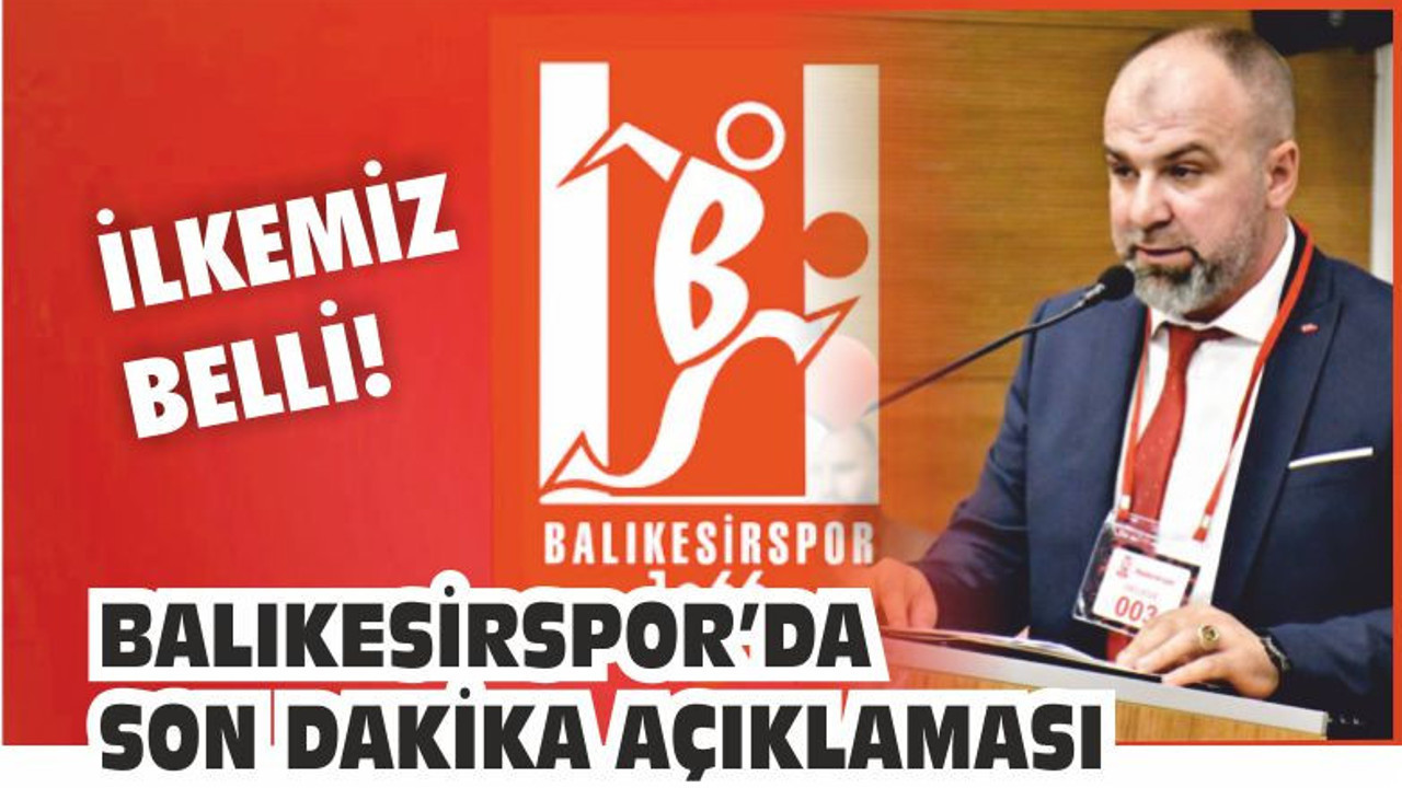 Balıkesirspor’da Son Dakika Açıklaması