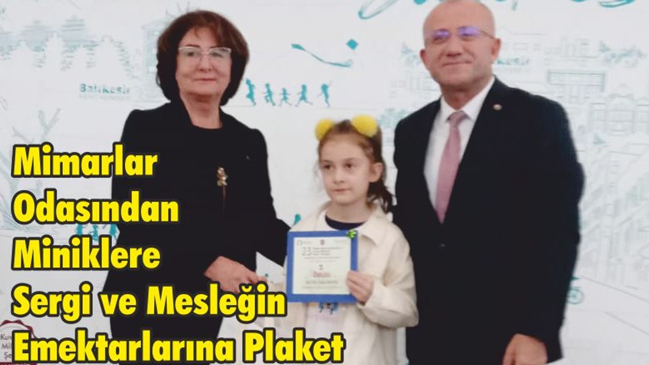 Mimarlar Odasından Miniklere Sergi ve Mesleğin Emektarlarına Plaket