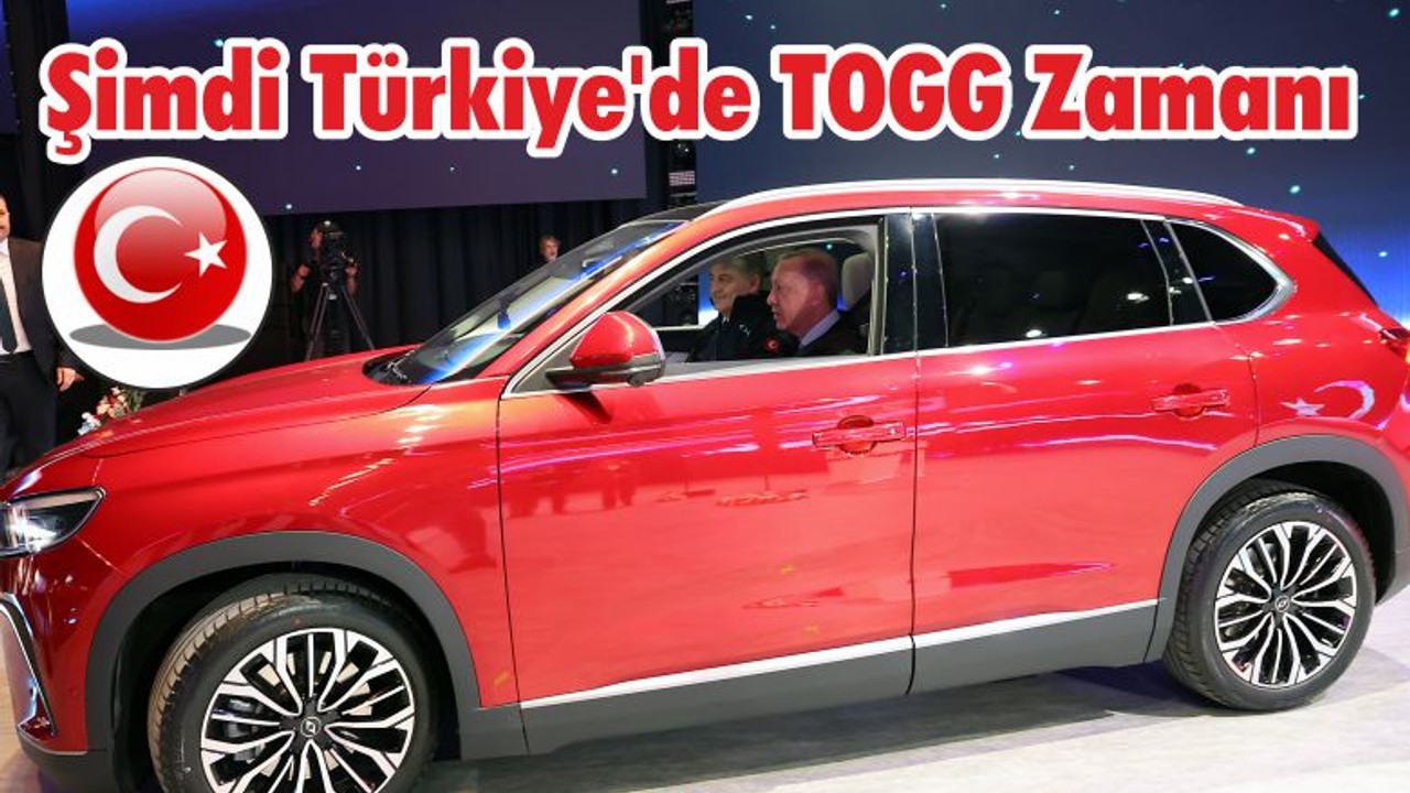 Şimdi Türkiye'de TOGG Zamanı