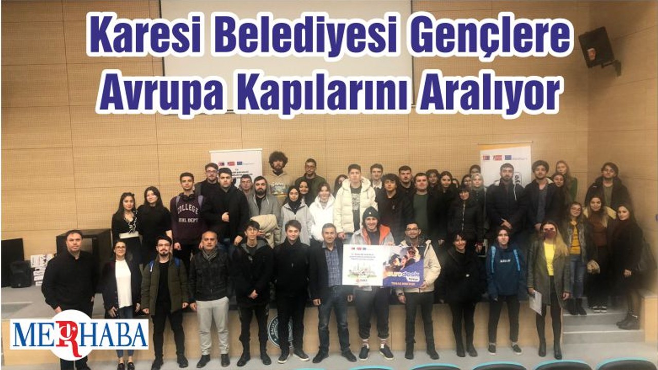 Karesi Belediyesi Gençlere Avrupa Kapılarını Aralıyor