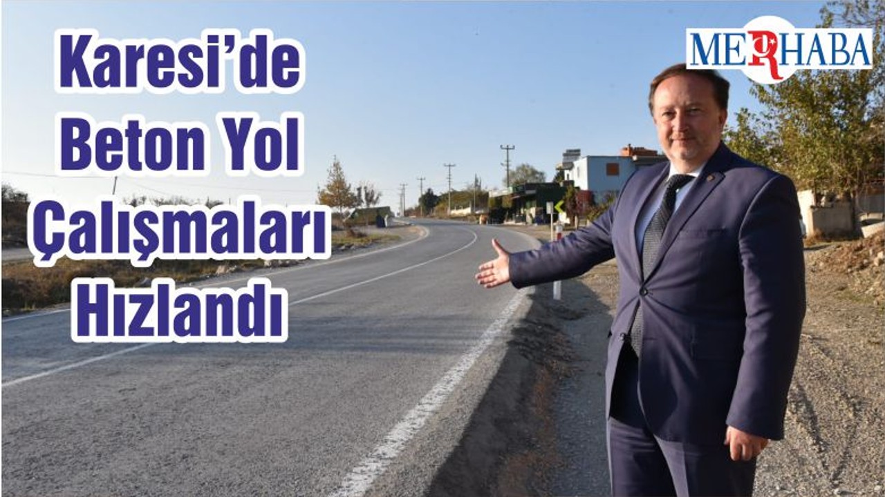 Karesi’de Beton Yol Çalışmaları Hızlandı