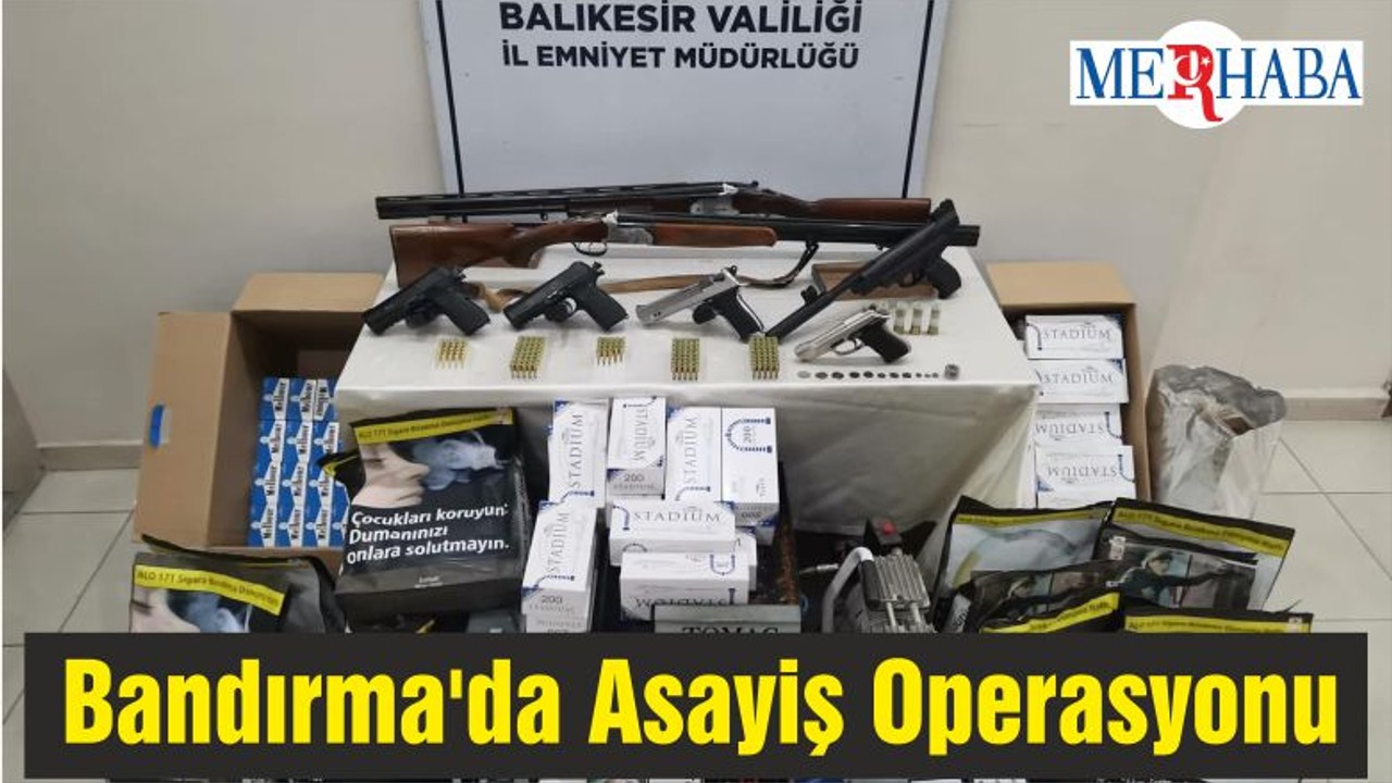 Bandırma'da Asayiş Operasyonu