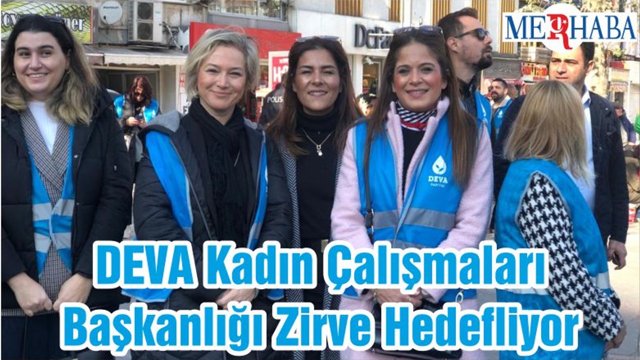 DEVA Kadın Çalışmaları Başkanlığı Zirve Hedefliyor