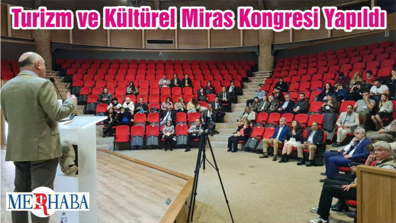 Turizm ve Kültürel Miras Kongresi Yapıldı