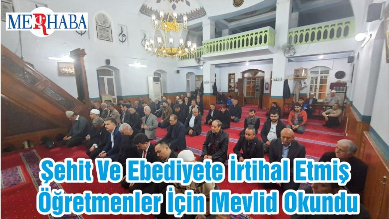 Şehit Ve Ebediyete İrtihal Etmiş Öğretmenler İçin Mevlid Okundu