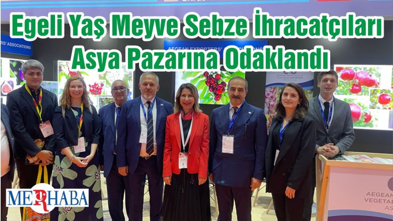 Egeli Yaş Meyve Sebze İhracatçıları Asya Pazarına Odaklandı