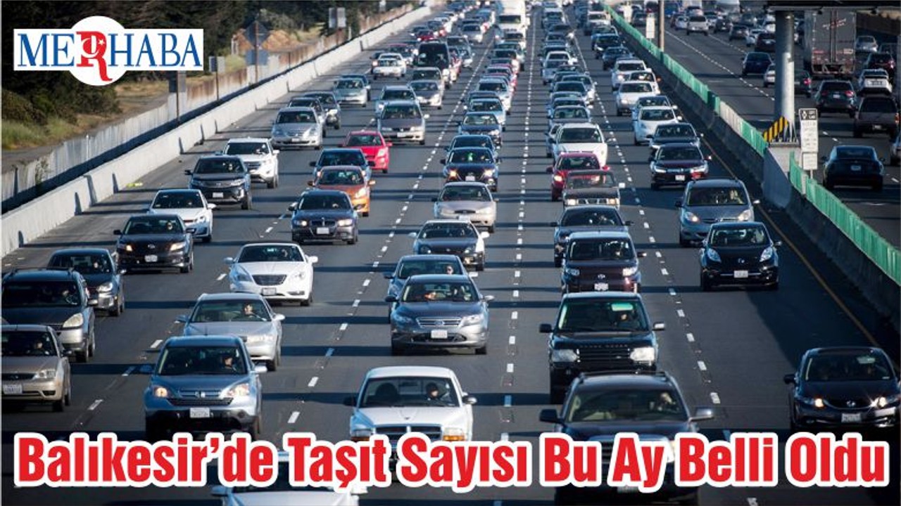 Balıkesir’de Taşıt Sayısı Bu Ay Belli Oldu