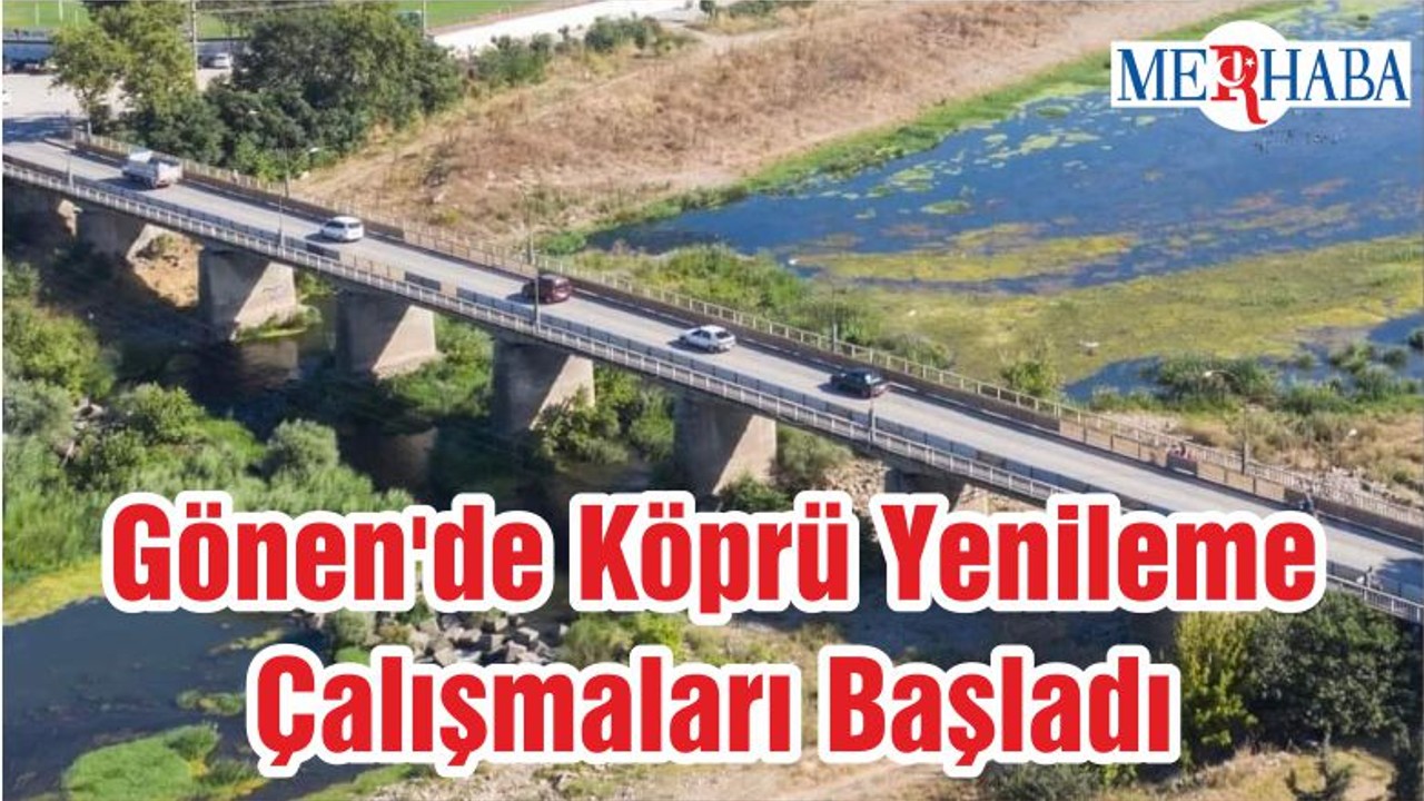 Gönen'de Köprü Yenileme Çalışmaları Başladı