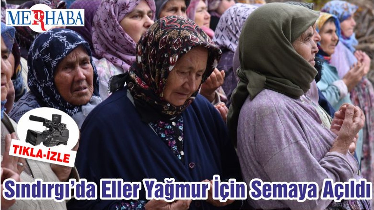 Sındırgı’da Eller Yağmur İçin Semaya Açıldı