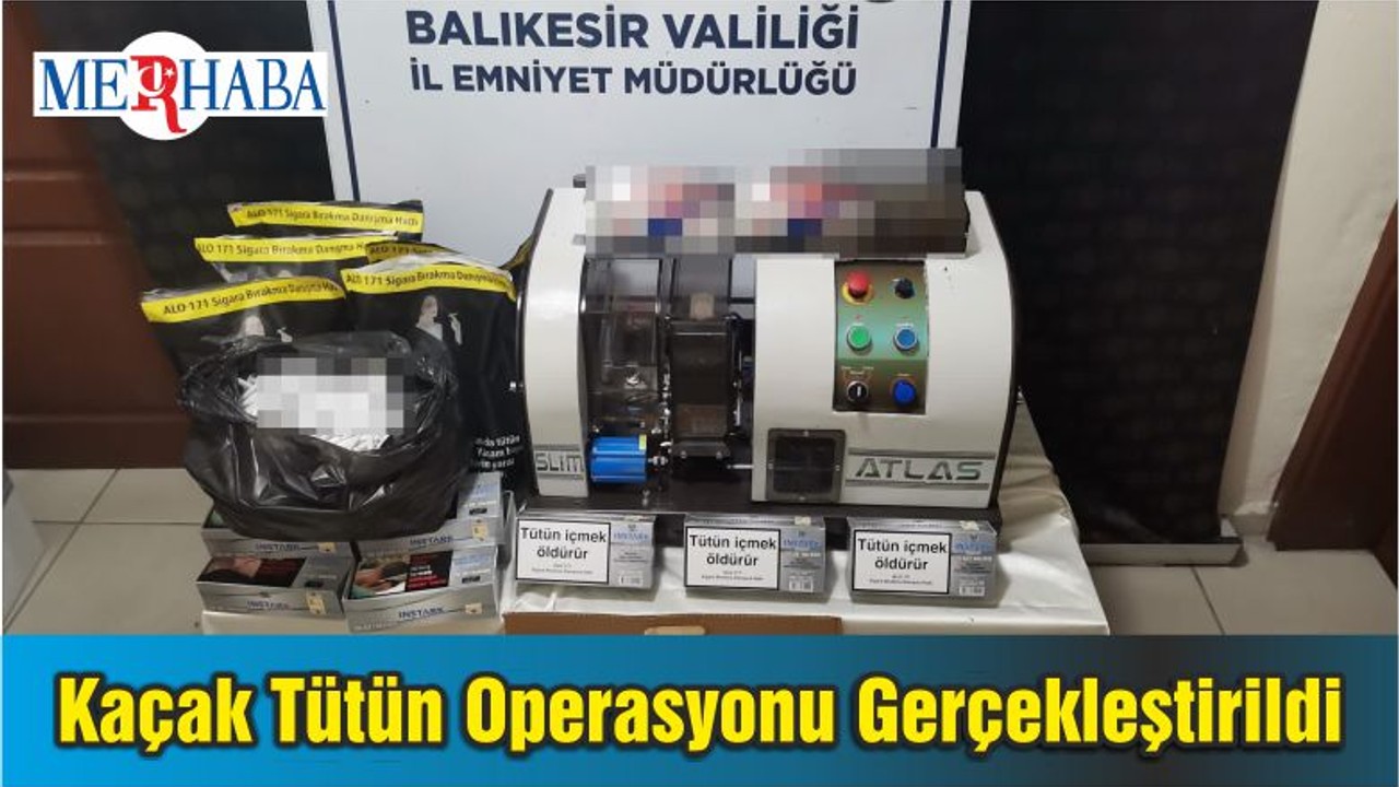 Bandırma'da Kaçak Tütün Operasyonu Gerçekleştirildi
